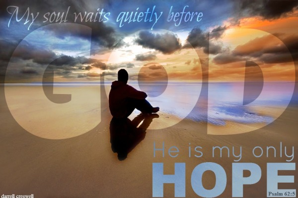 psalm-62-5-my-soul-waits-on-god-he-is-my-hope1